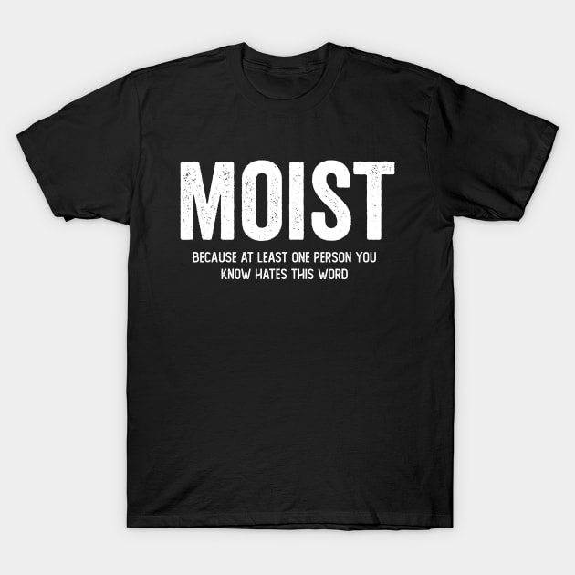 Moist T-Shirt by Visual Vibes